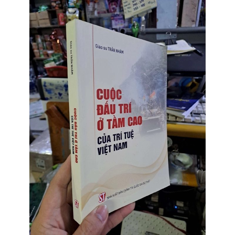 Cuộc đấu trí ở tầm cao của trí tuệ Việt Nam - Trần Nhâm LỊCH SỬ - CHÍNH TRỊ - TRIẾT HỌC VAVO0910 920384