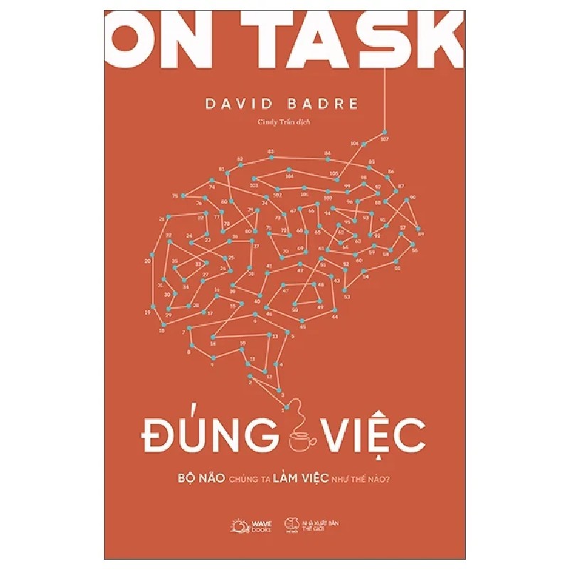 On Task - Đúng Việc - Bộ Não Chúng Ta Làm Việc Như Thế Nào? - David Badre 188989