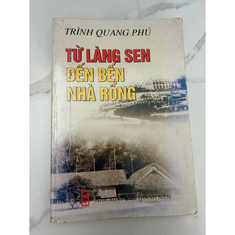 Từ Làng Sen Đến Bến Nhà Rồng – Trịnh Quang Phú 689042