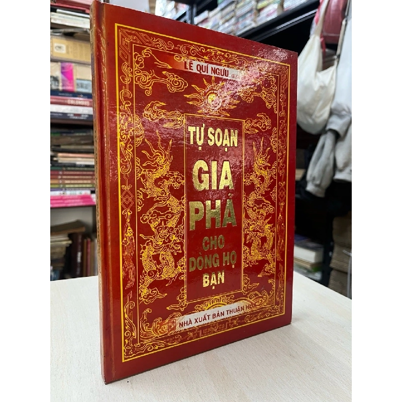 Tự soạn gia phả cho dòng họ bạn - Lê Quí Ngưu 790225