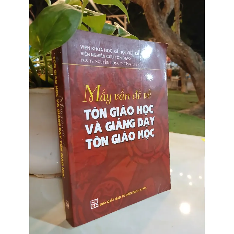MẤY VẤN ĐỀ TÔN GIÁO HỌC VÀ GIẢNG DẠY TÔN GIÁO HỌC - NGUYỄN HỒNG DƯƠNG 1026429
