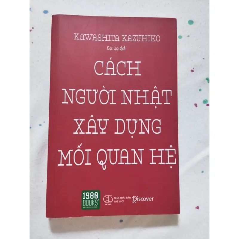 Cách Người Nhật Xây Dựng Mối Quan Hệ - Kawashita Kazuhiko mới 90% 735498