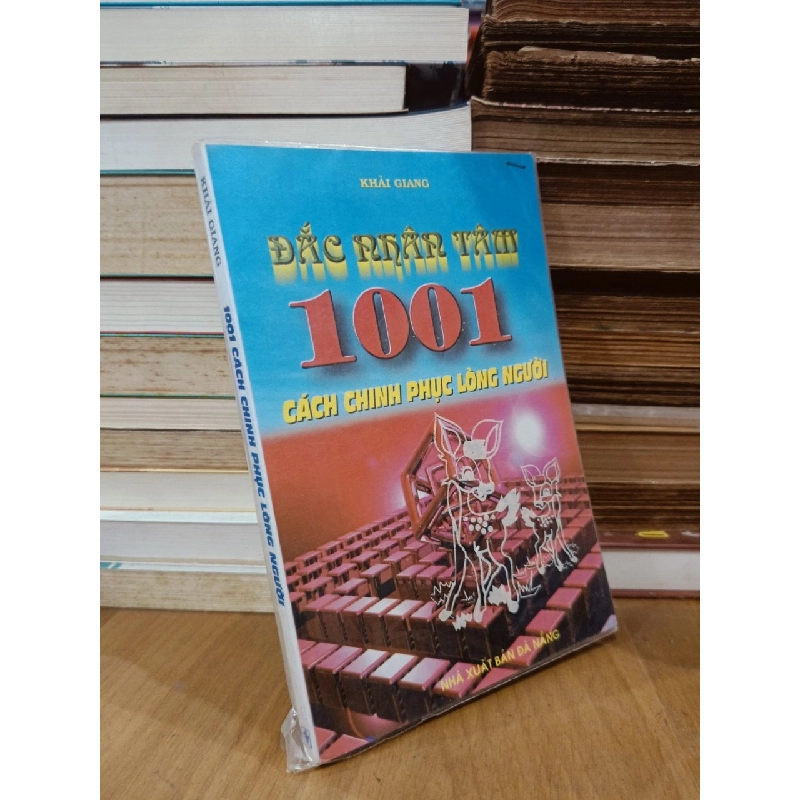 Đắc nhân tâm: 1001 Cách chinh phục lòng người - Khải Giang 778566