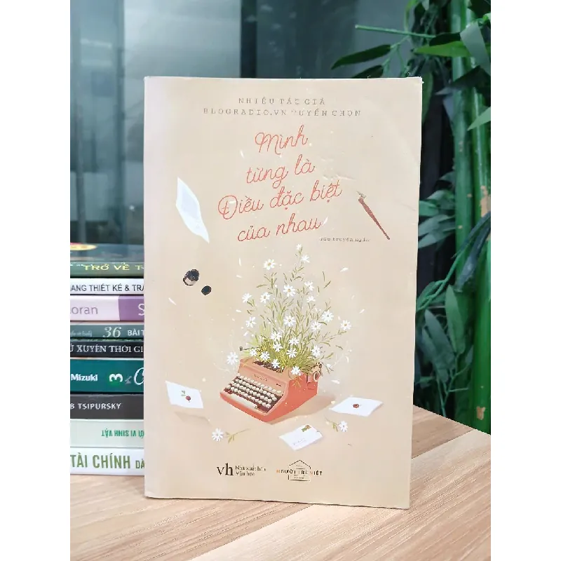 Mình từng là điều đặc biệt của nhau – Nhiều tác giả (Blogradio.vn) 570918