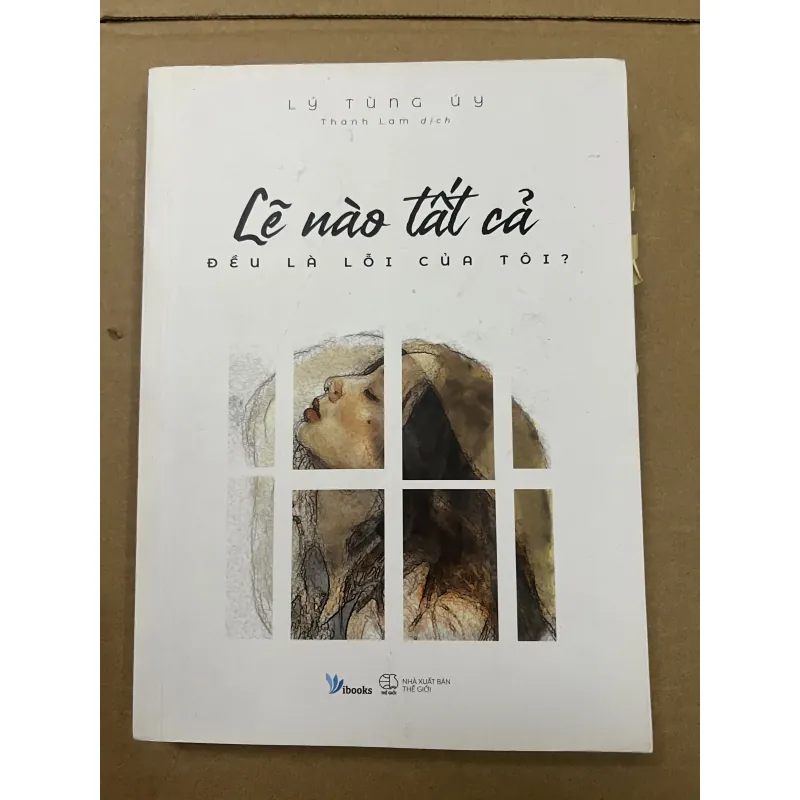 Lẽ Nào Tất Cả Đều Là Lỗi Của Tôi 999099