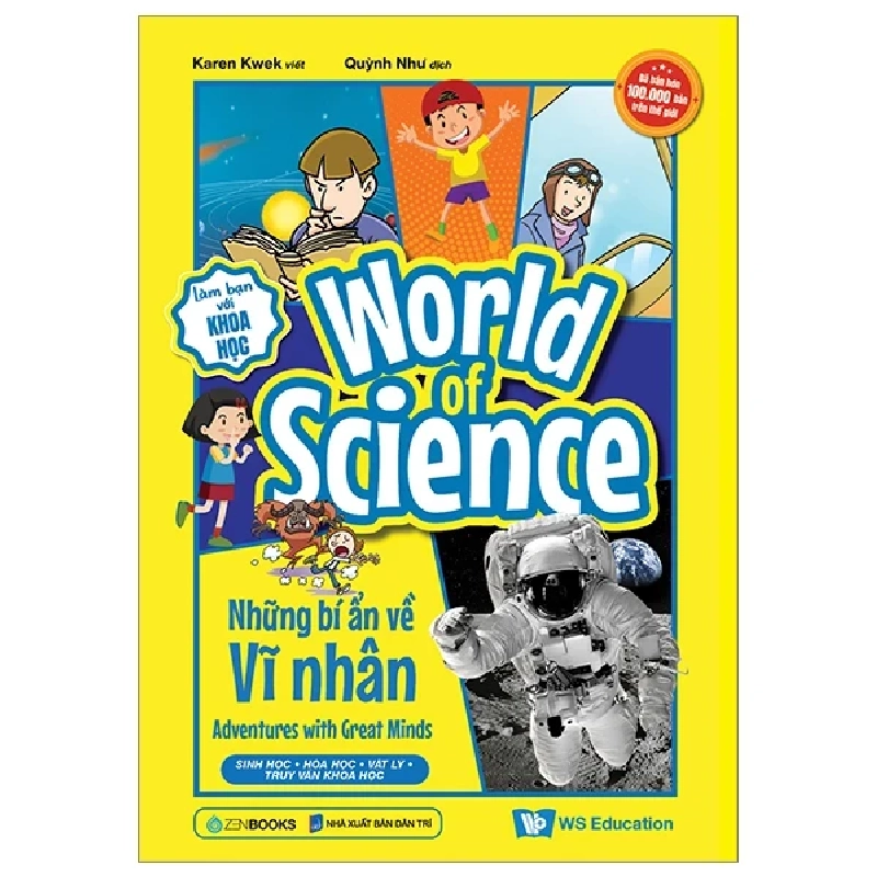 Làm Bạn Với Khoa Học - World Of Science - Những Bí Ẩn Về Vĩ Nhân - Karen Kwek 298280