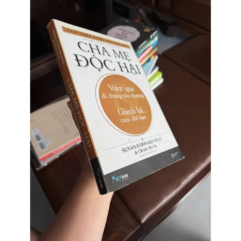 CHA MẸ ĐỘC HẠI – Susan Forward | Sách tâm lý gia đình bán chạy- K4 1023626