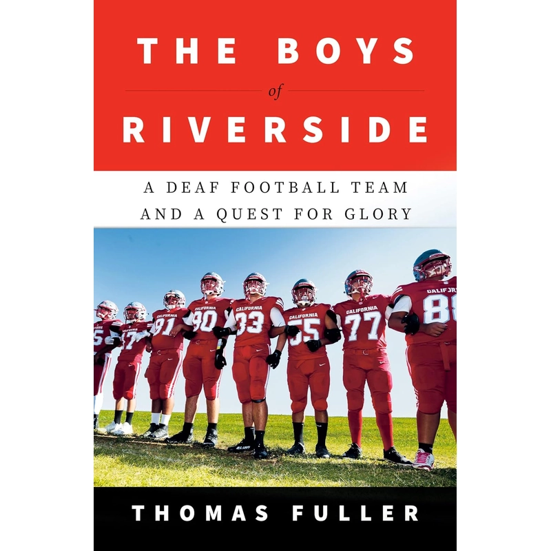 The Boys of Riverside: A Deaf Football Team and a Quest for Glory 385906