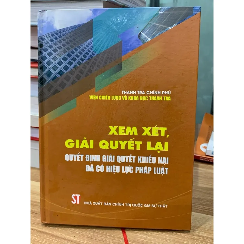 Xem xét giải quyết lại quyết định giải quyết khiếu nại đã có hiệu lực-NXB chính trị quốc gia sự thật 716669