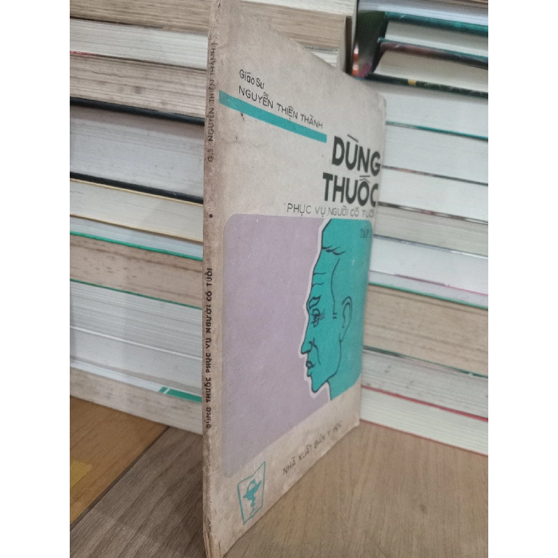 Dùng thuốc: Phục vụ người có tuổi - G.S. Nguyễn Thiện Thành 730962
