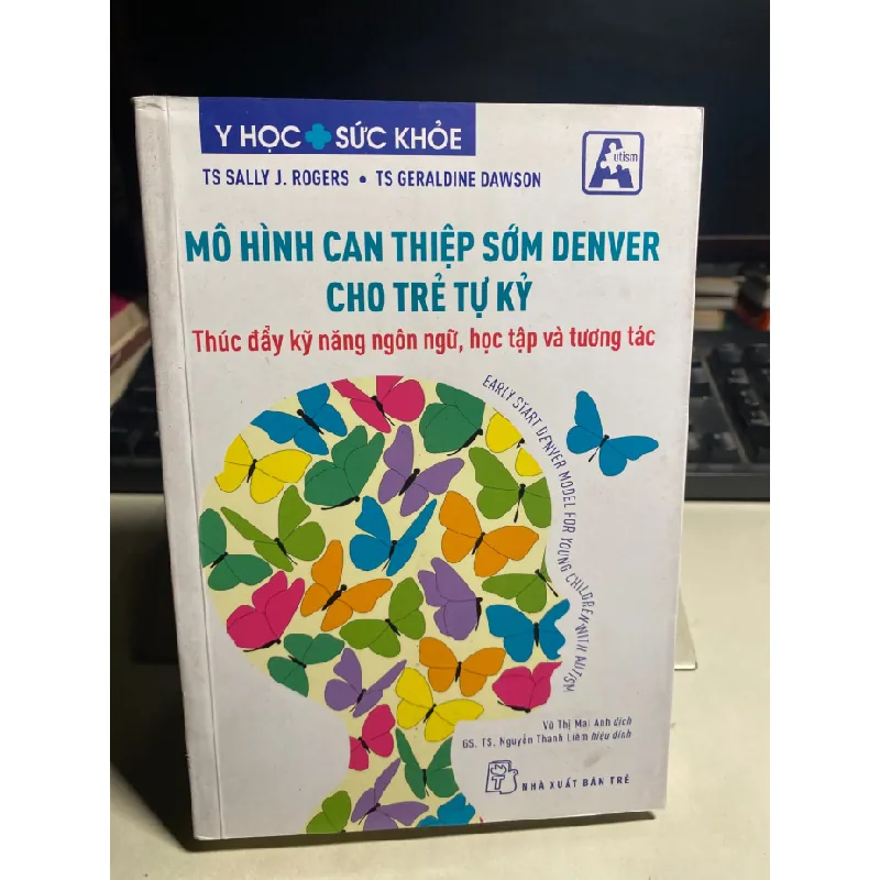 Mô Hình Can Thiệp Sớm Denver Cho Trẻ Tự Kỷ - Thúc Đẩy Kỹ Năng Ngôn Ngữ, Học Tập Và Tương Tác -Tác giả : Sally J Rogers, Geraldine Dawson- NXB Trẻ 2022- sách lưu kho chưa qua sd mới 90% STB1201 Blogmeo 27525 587598
