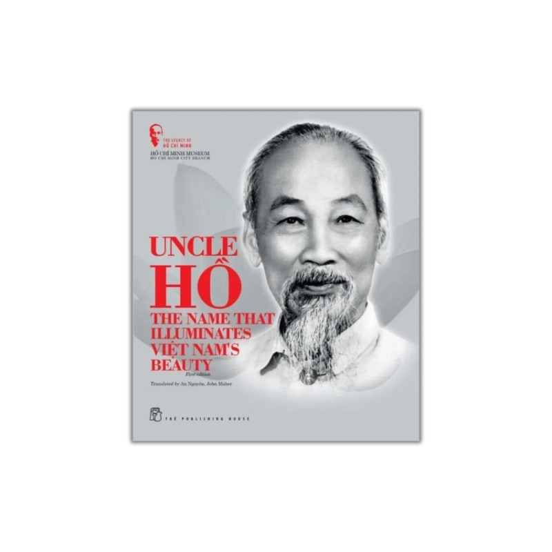 The Legacy of Hồ Chí Minh. Uncle Hồ: The Name that Illuminates Việt Nam's Beauty - Bảo tàng Hồ Chí Minh 723915