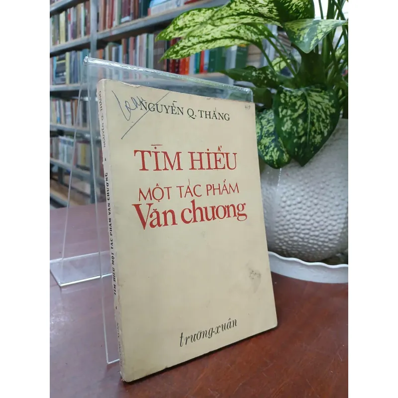 TÌM HIỂU MỘT TÁC PHẨM VĂN CHƯƠNG - NGUYỄN Q. THẮNG 703551