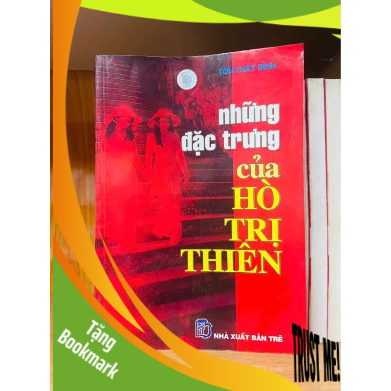 (TẶNG BOOKMARK) Những đặc trưng của Hò Trị Thiên - Tôn Thất Bình LỊCH SỬ - CHÍNH TRỊ - TRIẾT HỌC RBK0810 949663