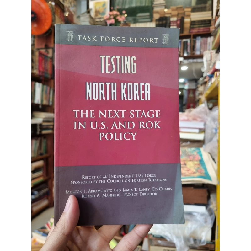 TESTING NORTH KOREA : The Next Stage In U.S. And ROK Policy 319647