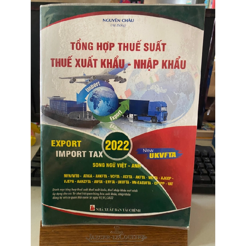 Tổng Hợp Thuế Suất Thuế Xuất Khẩu -Nhập Khẩu 2022- Bìa mềm-Năm XB 2021- NXB Tài Chính- 1350 trang , khổ sách 20,5x 29cm- Sách Pháp Luật STB968 456953