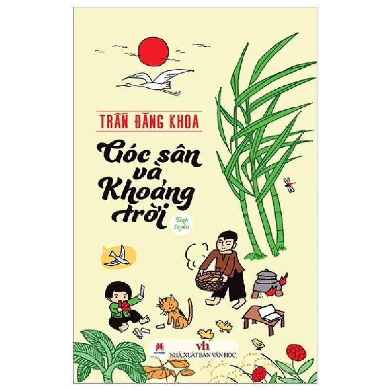 Góc Sân Và Khoảng Trời - Tinh Tuyển - Trần Đăng Khoa (Mới 100%) Thơ ca, tục ngữ, ca dao, thành ngữ, Huy Hoàng - SÁCH ĐẠI HỌC 483012