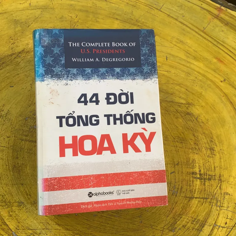 44 ĐỜI TỔNG THỐNG HOA KỲ - WILLIAM A . DEGREGORIO 784192
