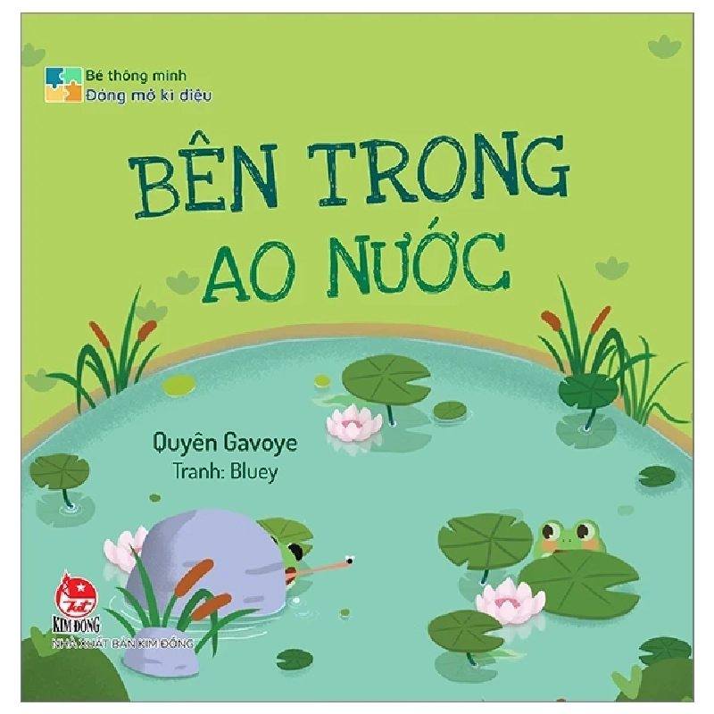 Bé Thông Minh - Đóng Mở Kì Diệu - Bên Trong Ao Nước (Bìa Cứng) - Quyên Gavoye, Bluey (Mới 100%) Truyện thiếu nhi, NXB Kim Đồng - SÁCH ĐẠI HỌC 487360