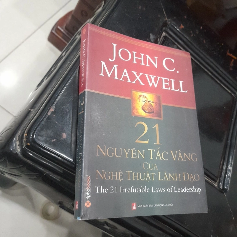 John C. Maxwell - 21 NGUYÊN TẮC VÀNG CỦA NGHỆ THUẬT LÃNH ĐẠO 363205