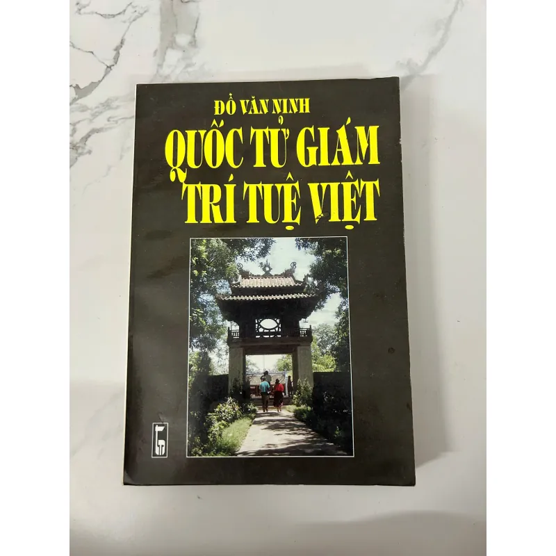 Quốc Tử Giám – Trí tuệ Việt  Tác giả: Đỗ Văn Ninh 745737