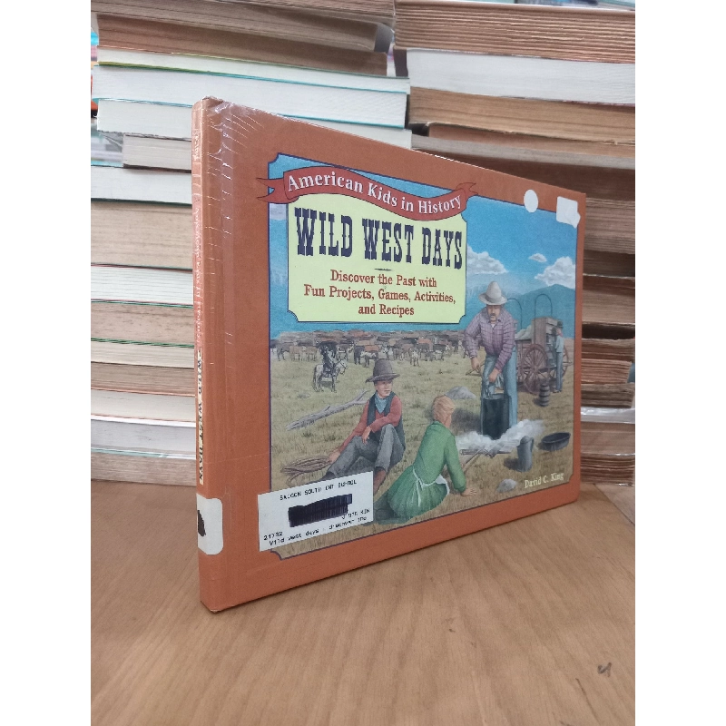 American kids in history: Wild West days - David C. King 1030228