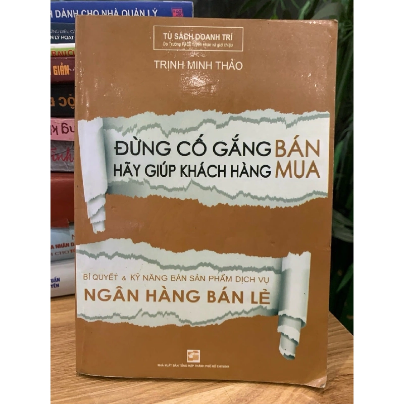 Đừng cố gắng bán hãy giúp khách hàng mua - Trịnh Minh Thảo 782198