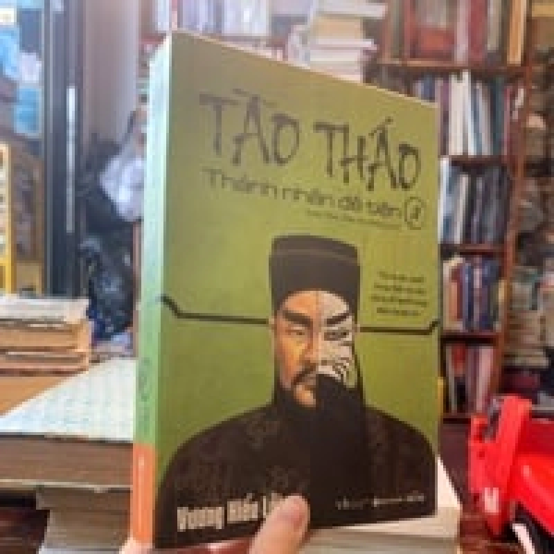 Tào Tháo : Thánh nhân đê tiện  - Vương Hiếu Lỗi 122871