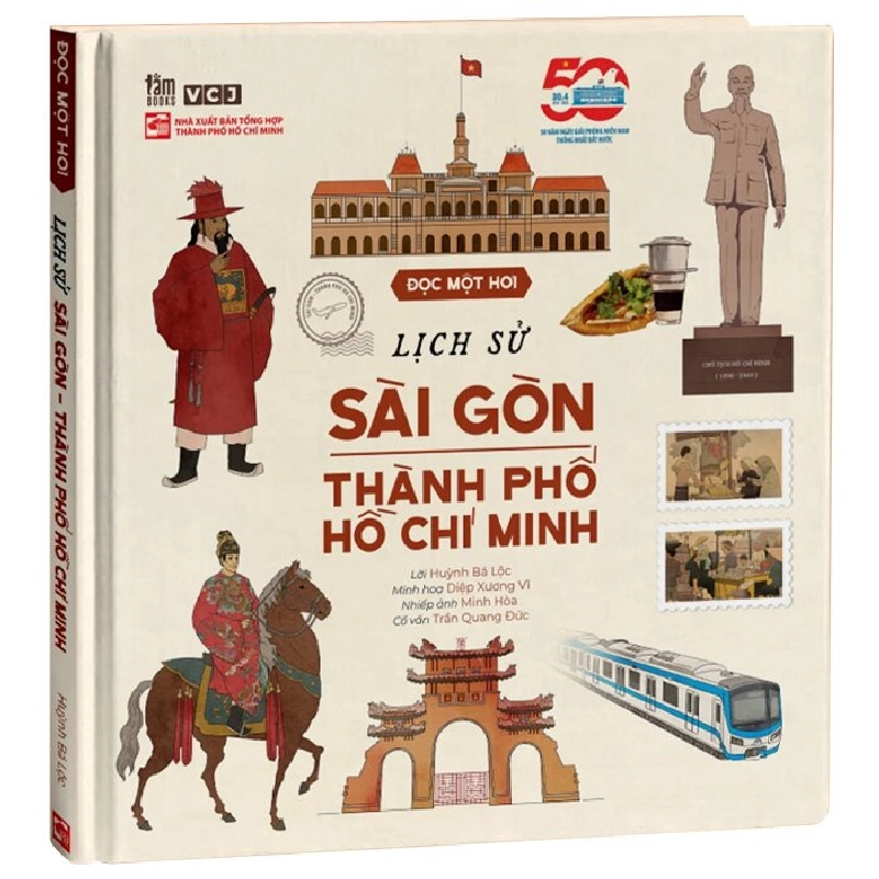 Đọc một hơi Lịch sử Sài gòn TP HCM - TS Huỳnh Bá Lộc, Diệp Xương Vĩ, Minh Hòa 500629