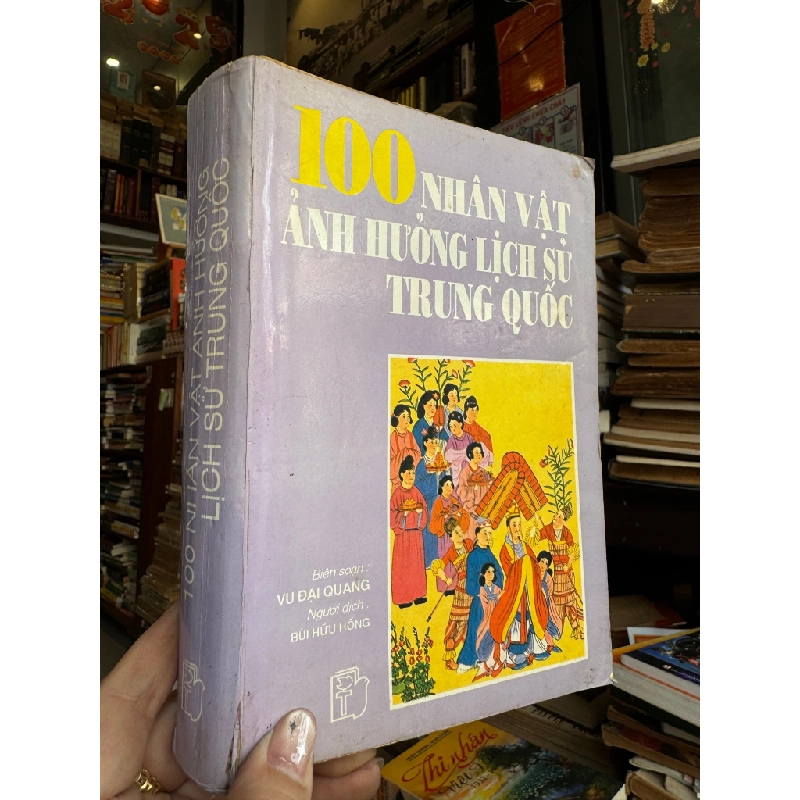 100 NHÂN VẬT ẢNH HƯỞNG LỊCH SỬ TRUNG QUỐC - VU ĐẠI QUANG ( NGƯỜI DỊCH BÙI HỮU HỒNG ) 209477