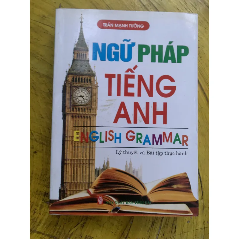 NGỮ PHÁP TIẾNG ANH- ENGLISH GRAMMAR- LÝ THUYẾT VÀ BÀI TẬP- TRẦN MẠNH TƯỜNG 737675