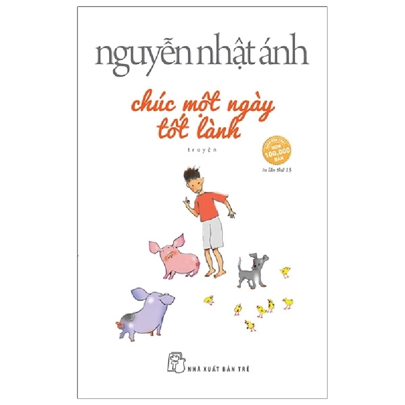 Chúc Một Ngày Tốt Lành - Nguyễn Nhật Ánh (Mới 100%) Tiểu thuyết, NXB Trẻ - SÁCH ĐẠI HỌC 480592