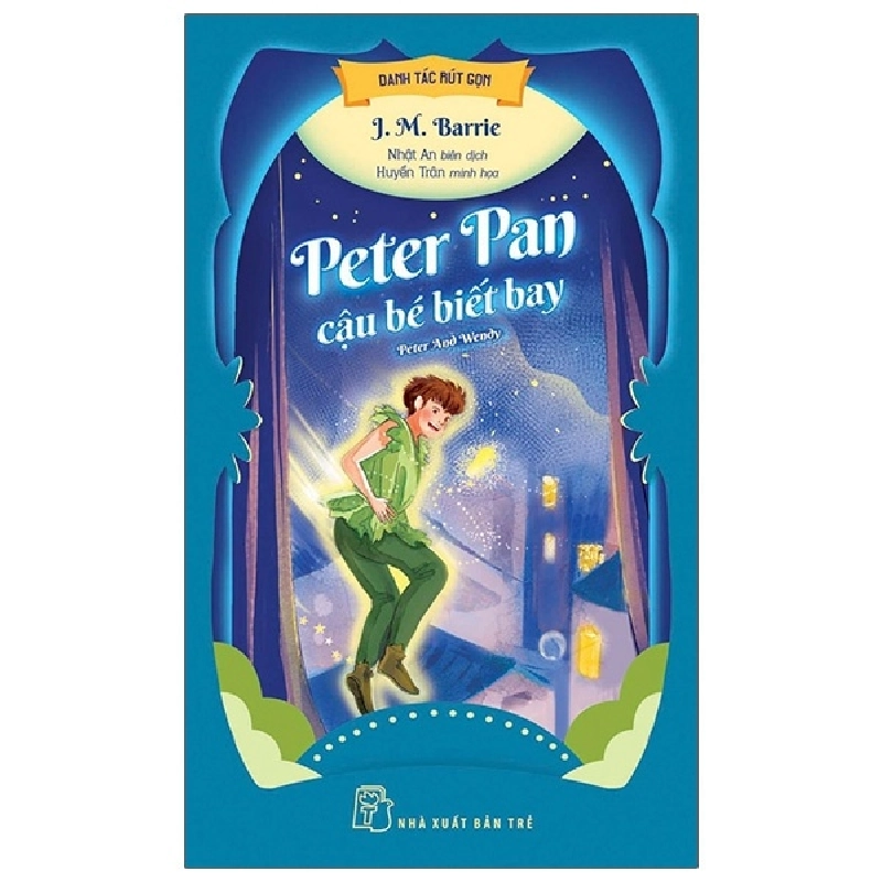 Danh Tác Rút Gọn - Peter Pan Cậu Bé Biết Bay - J. M. Barrie (Mới 100%) Truyện thiếu nhi, NXB Trẻ - SÁCH ĐẠI HỌC 481521