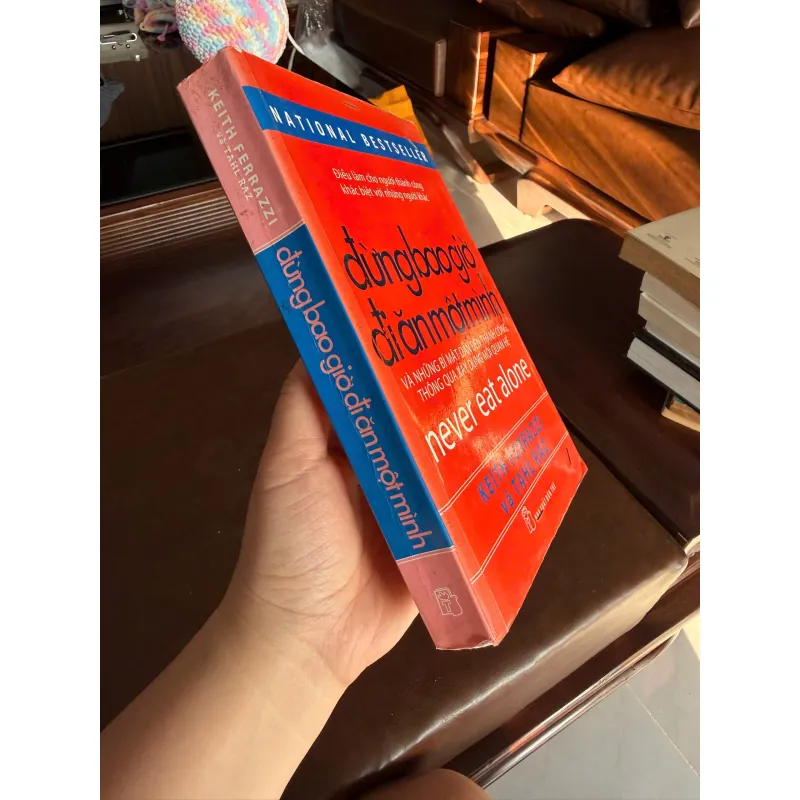 Đừng Bao Giờ Đi Ăn Một Mình – Keith Ferrazzi | Never Eat Alone (Sách Kinh Doanh Hay)- K2 992919