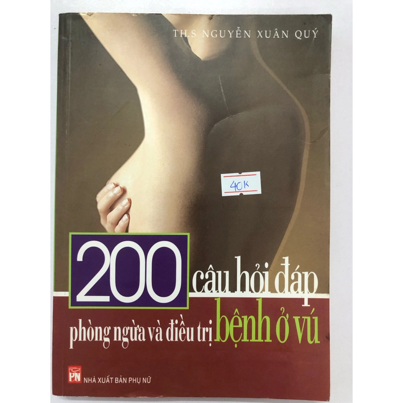 200 CÂU HỎI ĐÁP PHÒNG NGỪA VÀ ĐIỀU TRỊ BỆNH Ở VÚ 322091