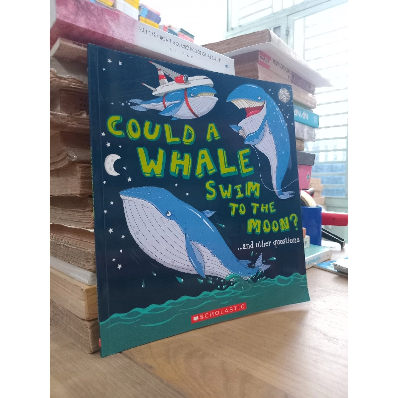 Could a Whale swim to the moon and other questions - Aleksei Bitskoff, Camilla de la Bédoyère 995419