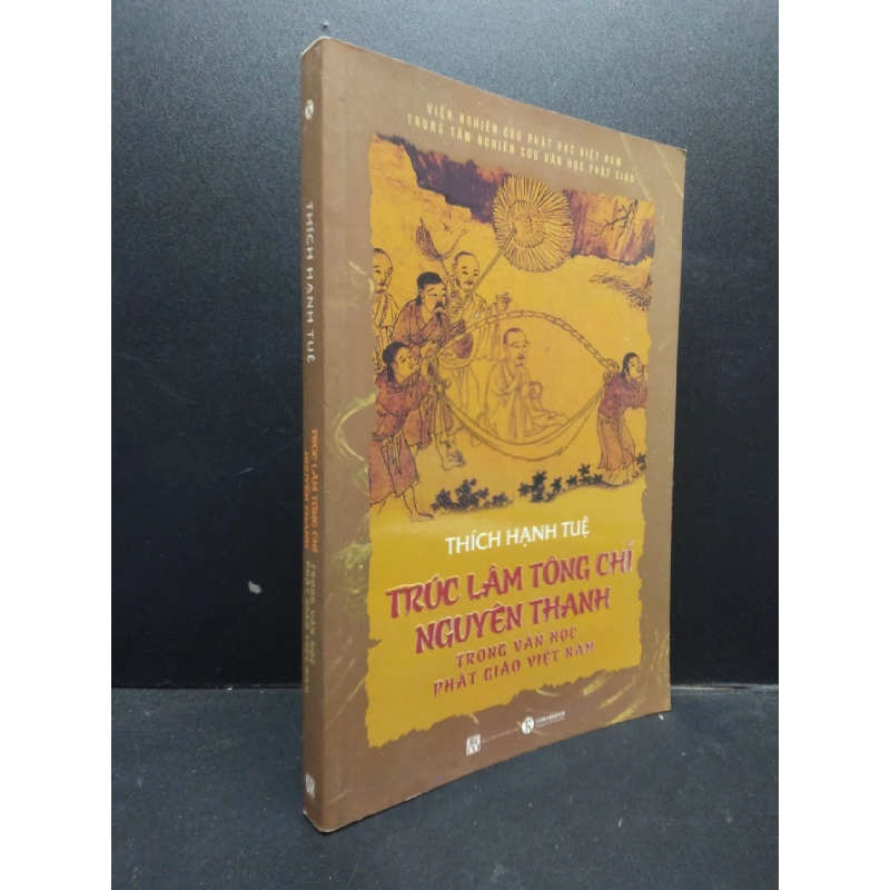 Trúc Lâm Tông Chỉ Nguyên Thanh trong văn học Phật giáo Việt Nam Thích Hạnh Tuệ năm 2018 mới 90% bẩn nhẹ HCM2602 tôn giáo 913215