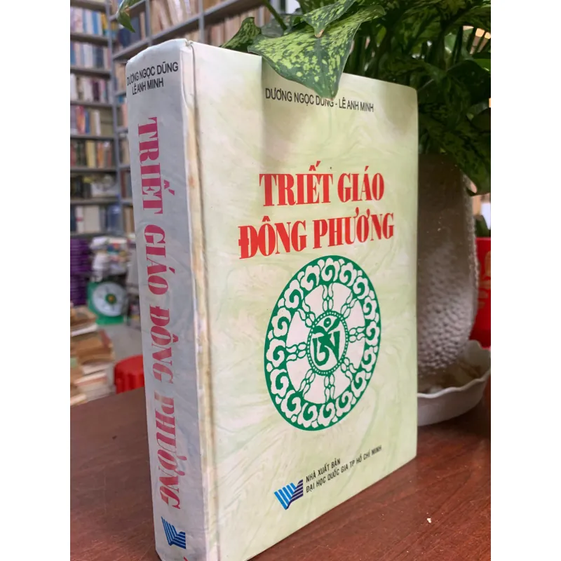 TRIẾT GIÁO ĐÔNG PHƯƠNG (BÌA CỨNG) - DƯƠNG NGỌC DŨNG, LÊ ANH MINH 1020667