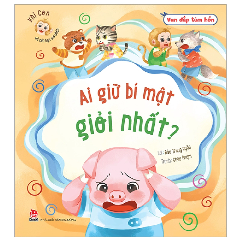 Vun Đắp Tâm Hồn - Khỉ Con Và Các Bạn Vui Nhộn - Ai Giữ Bí Mật Giỏi Nhất? - Đào Trung Uyên, Châu Phạm (Mới 100%) Truyện thiếu nhi, NXB Kim Đồng - SÁCH ĐẠI HỌC 482081