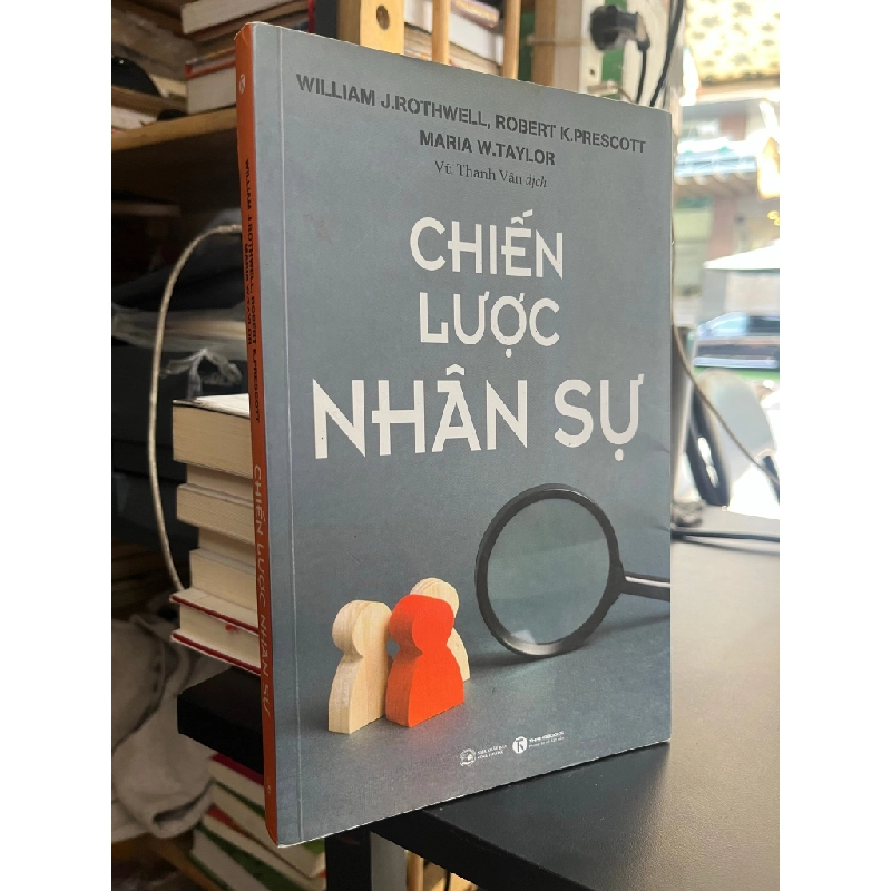 Chiến lược nhân sự - William J. Rothwell, Robert K. Prescott, Maria W. Taylor 496063