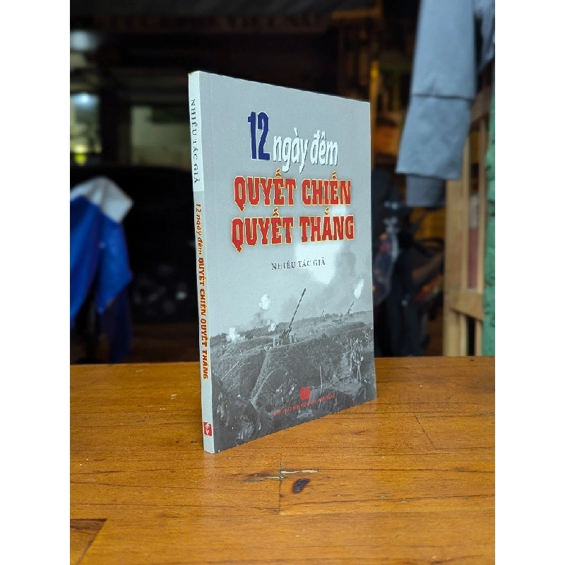 12 ngày đem quyết chiến quyết thắng - Nhiều tác giả 199322