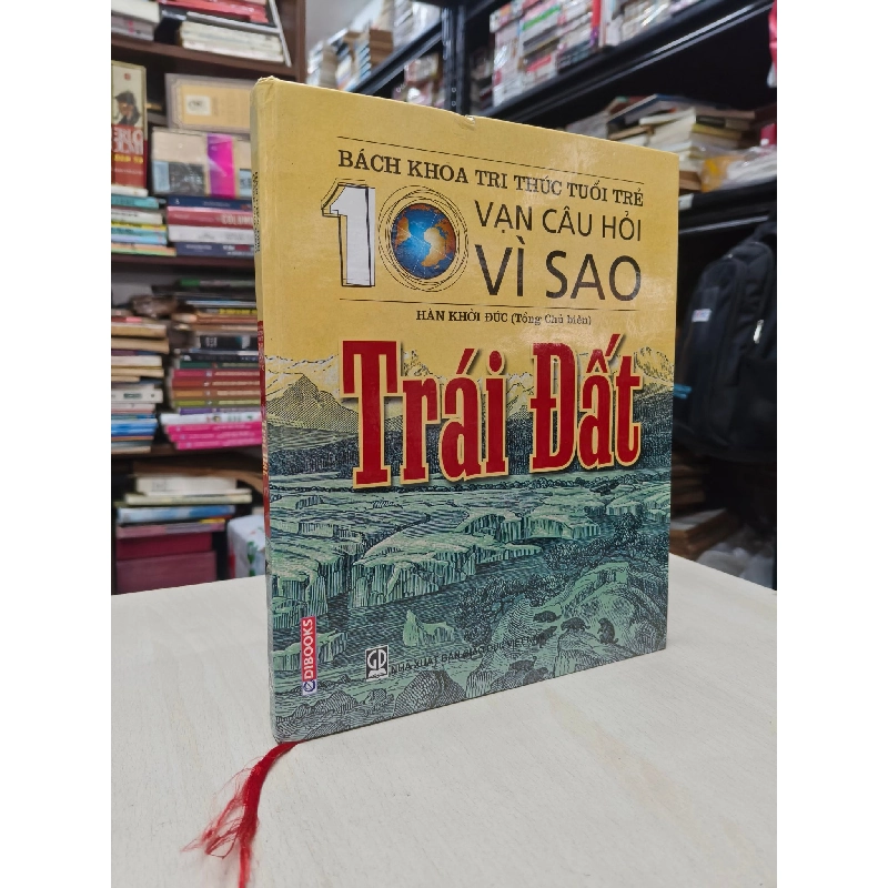 BÁCH KHOA TRI THỨC TUỔI TRẺ: 10 VẠN CÂU HỎI VÌ SAO 760656