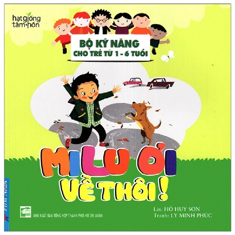 Hạt Giống Tâm Hồn - Bộ Kỹ Năng Cho Trẻ Từ 1-6 Tuổi - Milu Ơi Về Thôi! - Hồ Huy Sơn (Mới 100%) Nghệ thuật sống, First News - SÁCH ĐẠI HỌC 482591