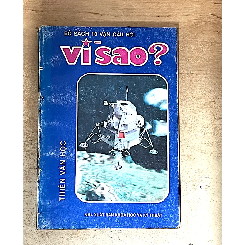 THIÊN VĂN HỌC * BỘ SÁCH 10 VẠN CÂU HỎI VÌ SAO ? - Biên dịch  CHU CÔNG PHÙNG 1064309