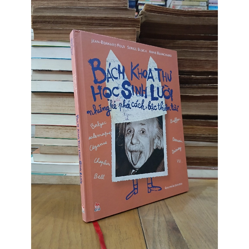 Bách khoa thư học sinh lười: Những kẻ phá cách, bậc thiên tài - Jean-Bernard Pouy, Serge Bloch & Anne Blanchard (Vũ Đức Tâm dịch) 760603