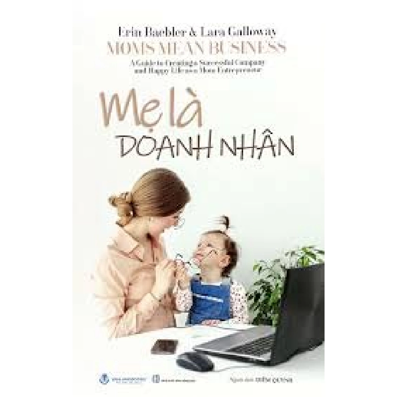 Mẹ là doanh nhân mới 100% HCM.PO Erin Baebler &Lara Galloway 180034