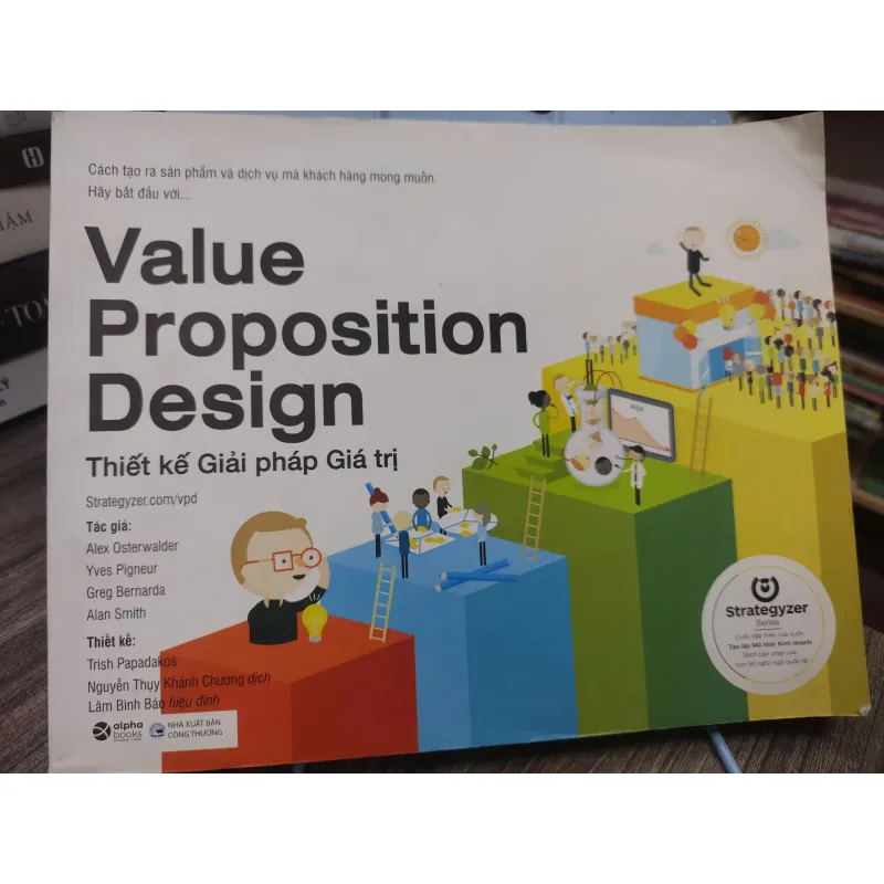 Sách: Thiết kế Giải pháp Giá trị - Alex Osterwwalder, Yvespigneur, Greg Bernarda (A2) 589243