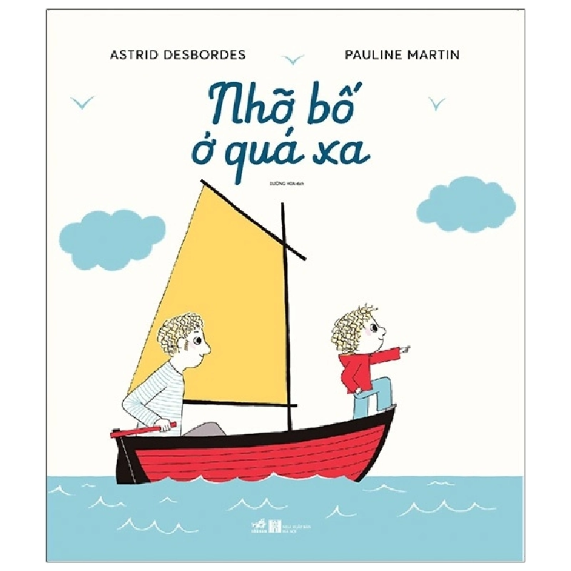 Nhỡ bố ở xa quá - Astrid Desbordes 2021 New 100% HCM.PO 343446
