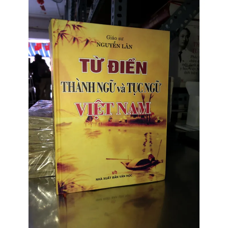 Từ điển thành ngữ và tục ngữ Việt Nam - GS. Nguyễn Lân 779032