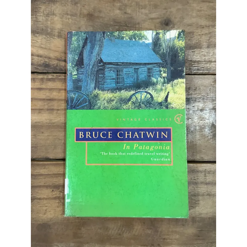 In Patagonia - Bruce Chatwin 722834